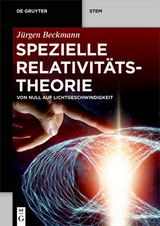 Spezielle Relativit&auml;tstheorie - J&uuml;rgen Beckmann