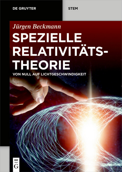 Spezielle Relativit&auml;tstheorie - J&uuml;rgen Beckmann