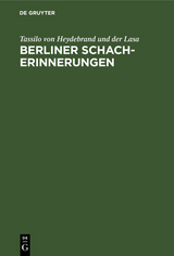 Berliner Schach-Erinnerungen - Tassilo von Heydebrand und der Lasa