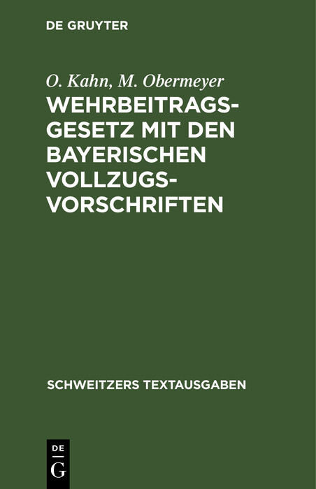 Wehrbeitragsgesetz mit den bayerischen Vollzugsvorschriften - O. Kahn, M. Obermeyer