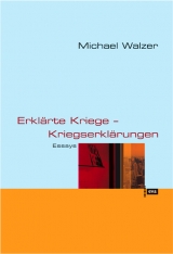 Erklärte Kriege - Kriegserklärungen - Michael Walzer