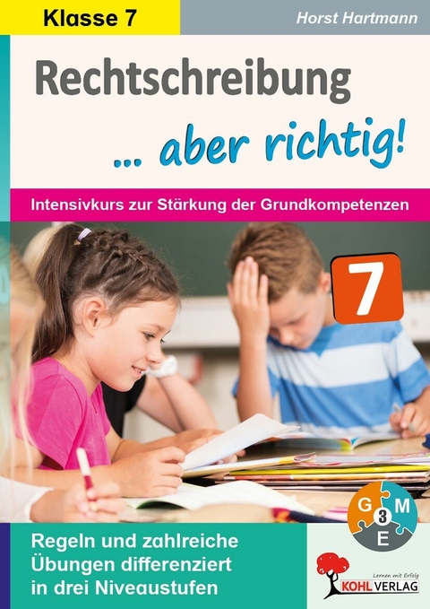 Rechtschreibung ... aber richtig! / Klasse 7 -  Horst Hartmann