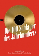 Die 100 Schlager des Jahrhunderts - Ingo Grabowsky, Martin L&uuml;cke