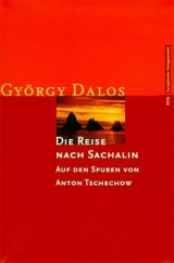 Die Reise nach Sachalin - Gy&ouml;rgy Dalos