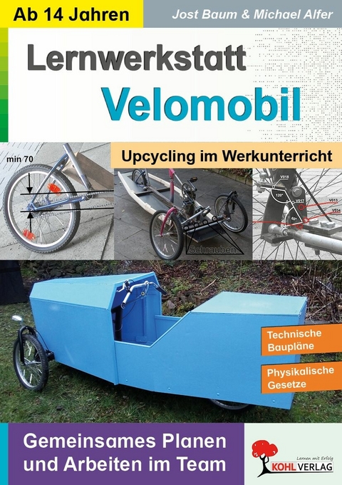 Lernwerkstatt Velomobil - Upcycling im Werkunterricht -  Jost Baum,  Michael Alfer