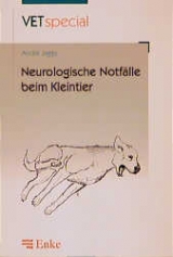 Neurologische Notf&auml;lle beim Kleintier - Andr&eacute; Jaggy
