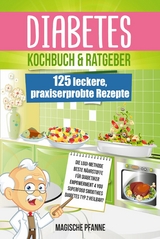 Diabetes Kochbuch & Ratgeber - Magische Pfanne, Julian &Uuml;berberg