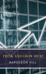 Think and Grow Rich! - Napoleon Hill
