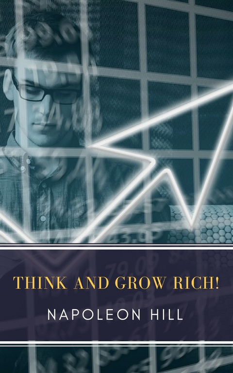 Think and Grow Rich! - Napoleon Hill