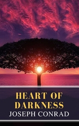 Heart of Darkness: A Joseph Conrad Trilogy - Joseph Conrad