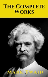 The Complete Works of Mark Twain - Mark Twain
