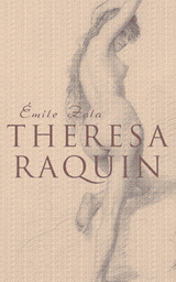 Theresa Raquin - &Eacute;mile Zola