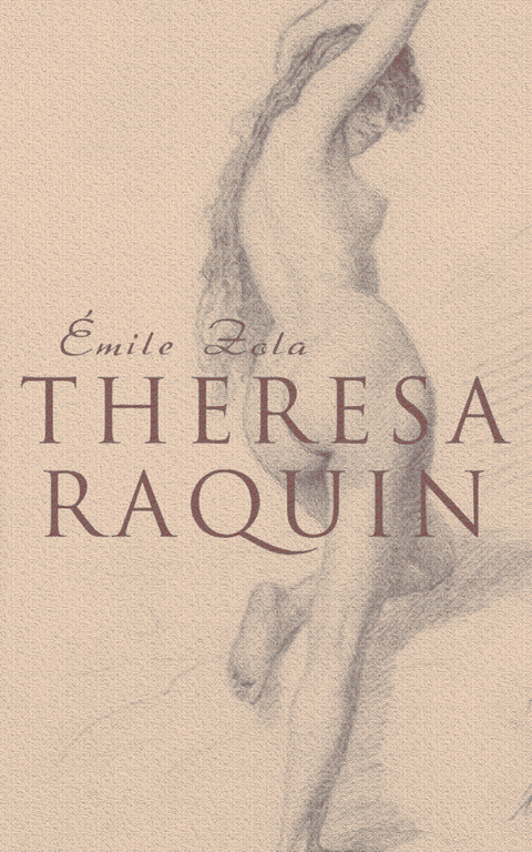 Theresa Raquin - &Eacute;mile Zola