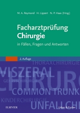 Facharztprüfung Chirurgie - Reymond, Marc André; Lippert, Hans; Haas, Norbert P.