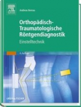 Orthop&auml;disch-traumatologische R&ouml;ntgendiagnostik - A. Bernau