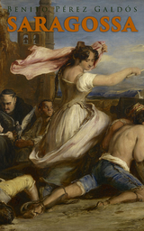 Saragossa - Benito P&eacute;rez Gald&oacute;s