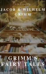 Grimm's Fairy Tales ( A to Z Classics) - Wilhelm Grimm, Jacob Grimm
