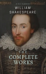 The Complete works of William Shakespeare ( included 150 pictures & Active TOC) (AtoZ Classics) - William Shakespeare