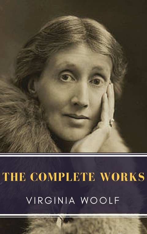 Virginia Woolf: The Complete Works - Virginia Woolf