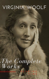 Virginia Woolf: The Complete Works - Virginia Woolf