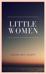 Little Women - Louisa May Alcott