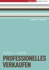 Professionelles Verkaufen - Thomas H Jachens