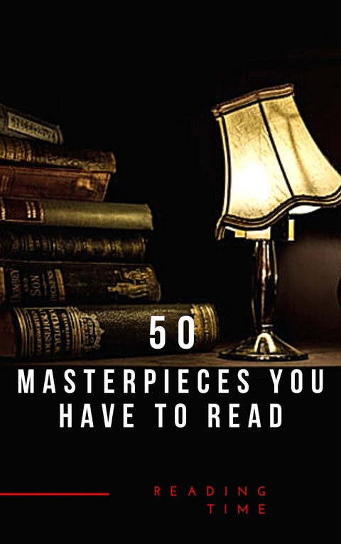 50 Masterpieces you have to read - Alcott May  Louisa, Jane Austen, Joseph Conrad, D. H. Lawrence, George Eliot, Leo Tolstoy, James Joyce, Charles Dickens, Bram Stoker, Oscar Wilde, Honor&eacute; de Balzac, Edgar Rice Burroughs, Anne Bront&euml;, Charlotte Bront&euml;, Emily Bront&euml;, Lewis Carroll, Willa Cather, Miguel De Cervantes, E. E. Cummings, Fyodor Dostoyevsky, Daniel Defoe, Arthur Conan Doyle, Alexandre Dumas, Gustave Flaubert, Henry James, Victor Hugo