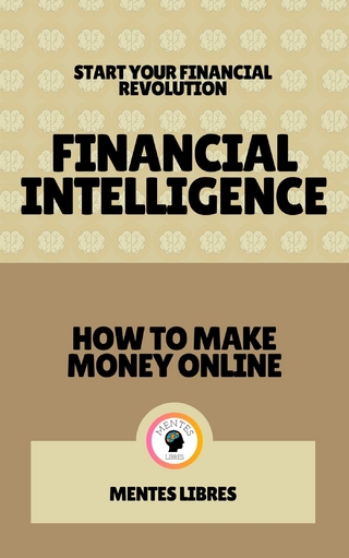 Financial Intelligence - How to Make Money Online (2 Books)