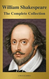 The Complete Works of William Shakespeare (37 plays, 160 sonnets and 5 Poetry Books With Active Table of Contents) - William Shakespeare