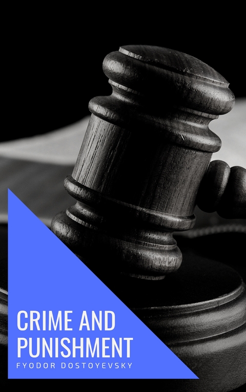 Crime and Punishment - Fyodor Dostoyevsky