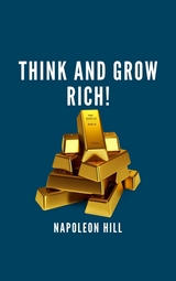 Think and Grow Rich! - Napoleon Hill