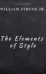 The Elements of Style ( Fourth Edition ) - William Strunk