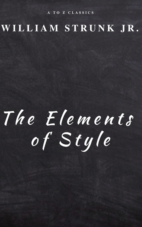 The Elements of Style ( Fourth Edition ) - William Strunk