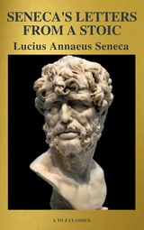 Seneca's Letters from a Stoic - Lucius Annaeus Seneca
