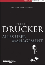 Peter F. Drucker - Alles &uuml;ber Management - Elizabeth Haas Edersheim