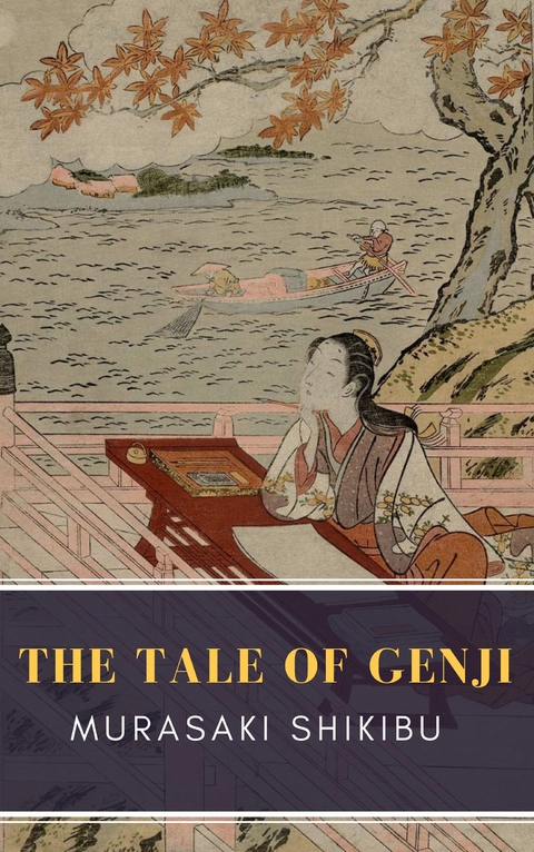 The Tale of Genji - Murasaki Shikibu
