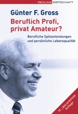 Beruflich Profi, privat Amateur? - Gross, Günter F