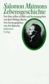 Salomon Maimons Lebensgeschichte - Batscha, Zwi; Moritz, Karl Ph; Batscha, Zwi
