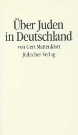 &Uuml;ber Juden in Deutschland - Gert Mattenklott