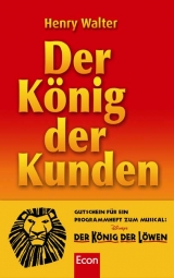 Der K&ouml;nig der Kunden - Henry Walter