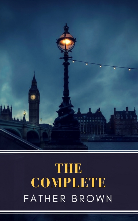 Father Brown Complete Collection - G. K. Chesterton