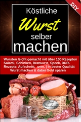 Köstliche Wurst selber machen - Josef Nürnberger