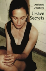 I Have Secrets - Adrienne Cosgrave