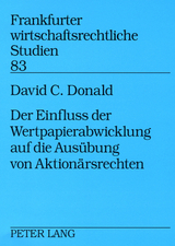 Der Einfluss der Wertpapierabwicklung auf die Aus&uuml;bung von Aktion&auml;rsrechten - David C. Donald