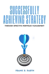 Successfully Achieving Strategy Through Effective Portfolio Management - Frank R. Parth