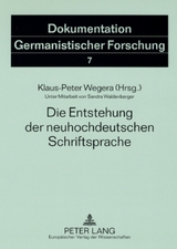 Die Entstehung der neuhochdeutschen Schriftsprache - 