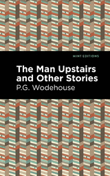 The Man Upstairs and Other Stories - P. G. Wodehouse