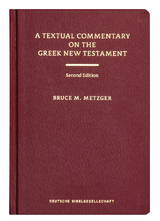 A Textual Commentary on the Greek New Testament, 2nd ed. - Bruce M Metzger