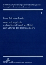 Abstraktionsprinzip und redlicher Erwerb als Mittel zum Schutze des Rechtsverkehrs - Bruno Rodr&iacute;guez-Rosado