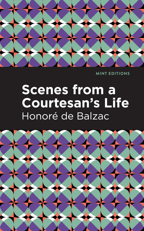 Scenes from a Courtesan's Life - Honor&eacute; de Balzac